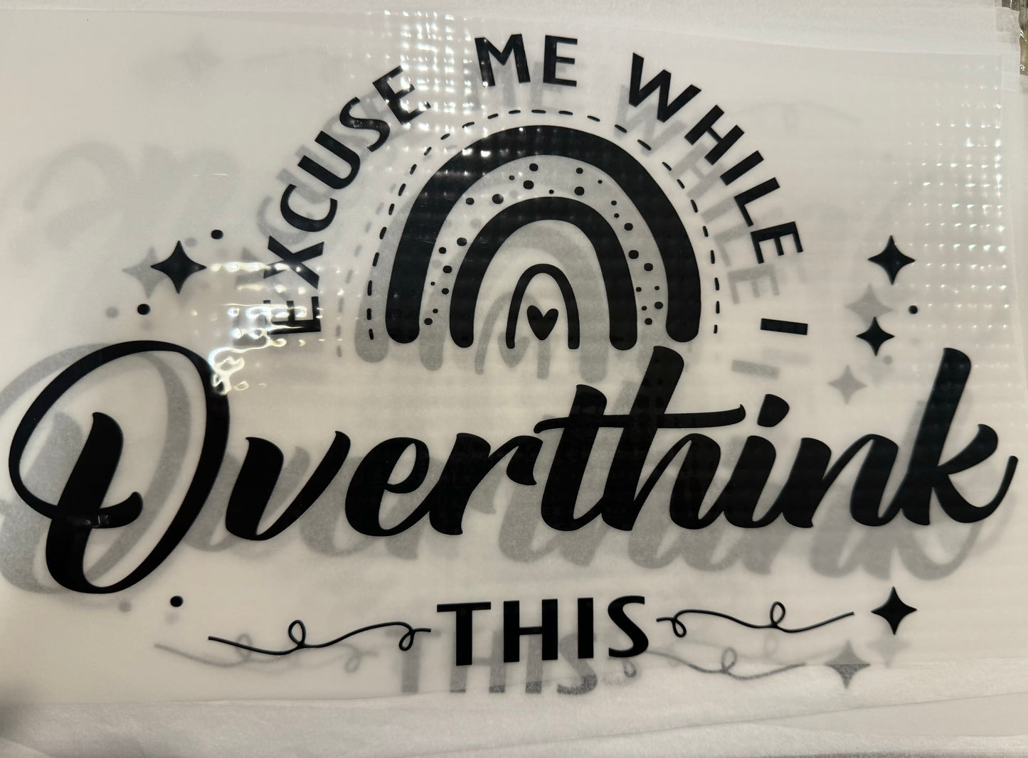 Excuse Me While I Overthink This (DTF)