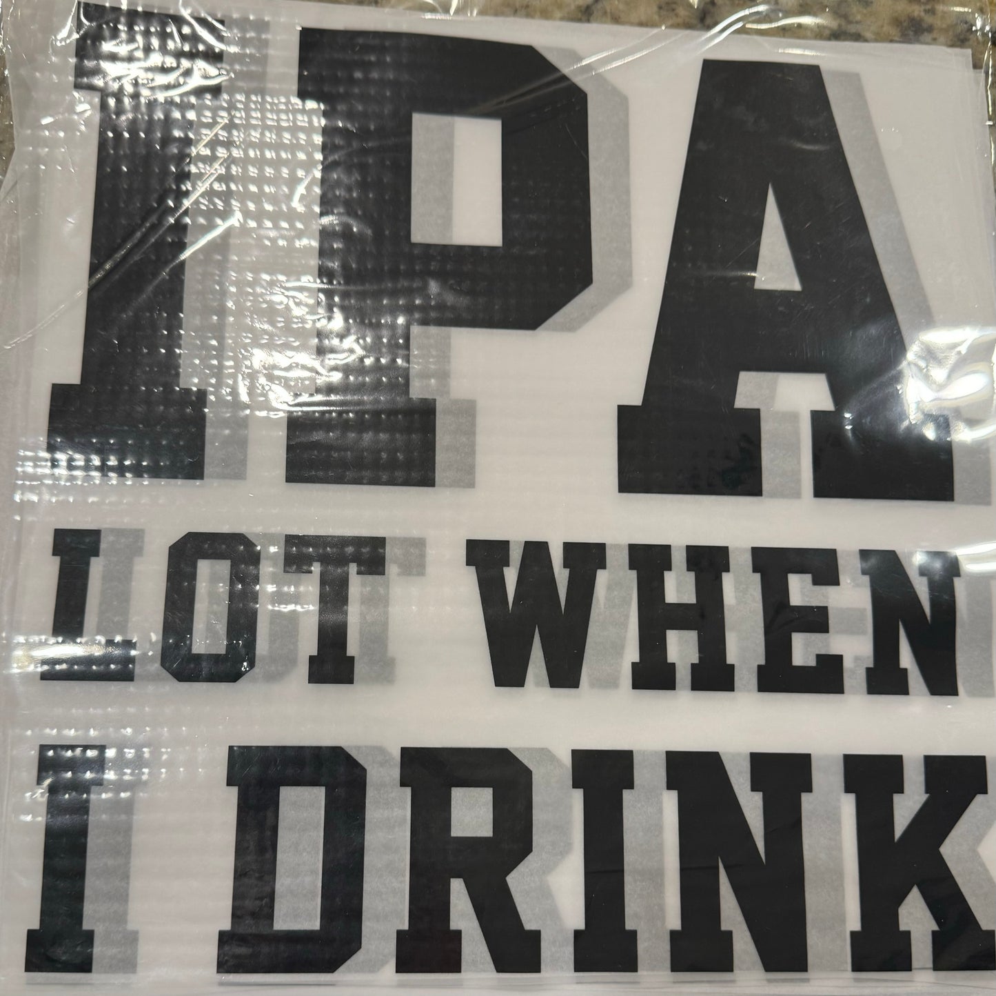 IPA lot when I drink (DTF)