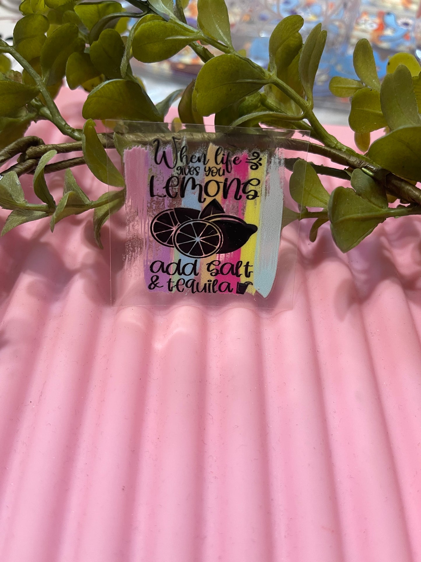 When Life Gives you Lemons- Shot Decal