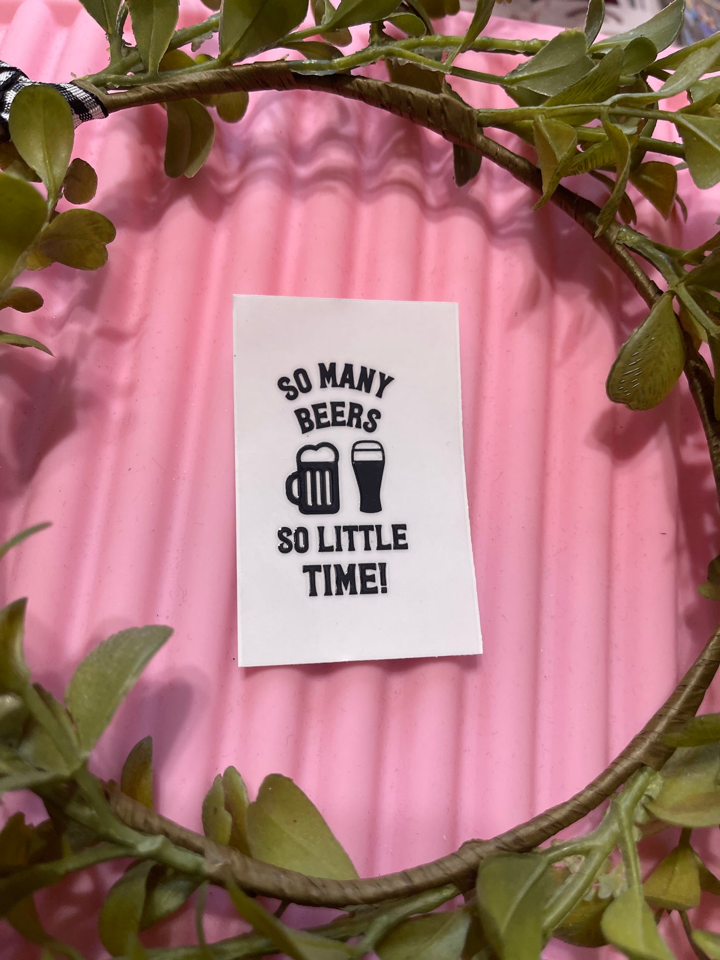 So many beers so little time-UVDTF Keychain Decal