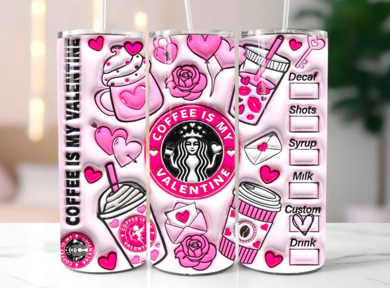 Coffee is my Valentine Tumbler