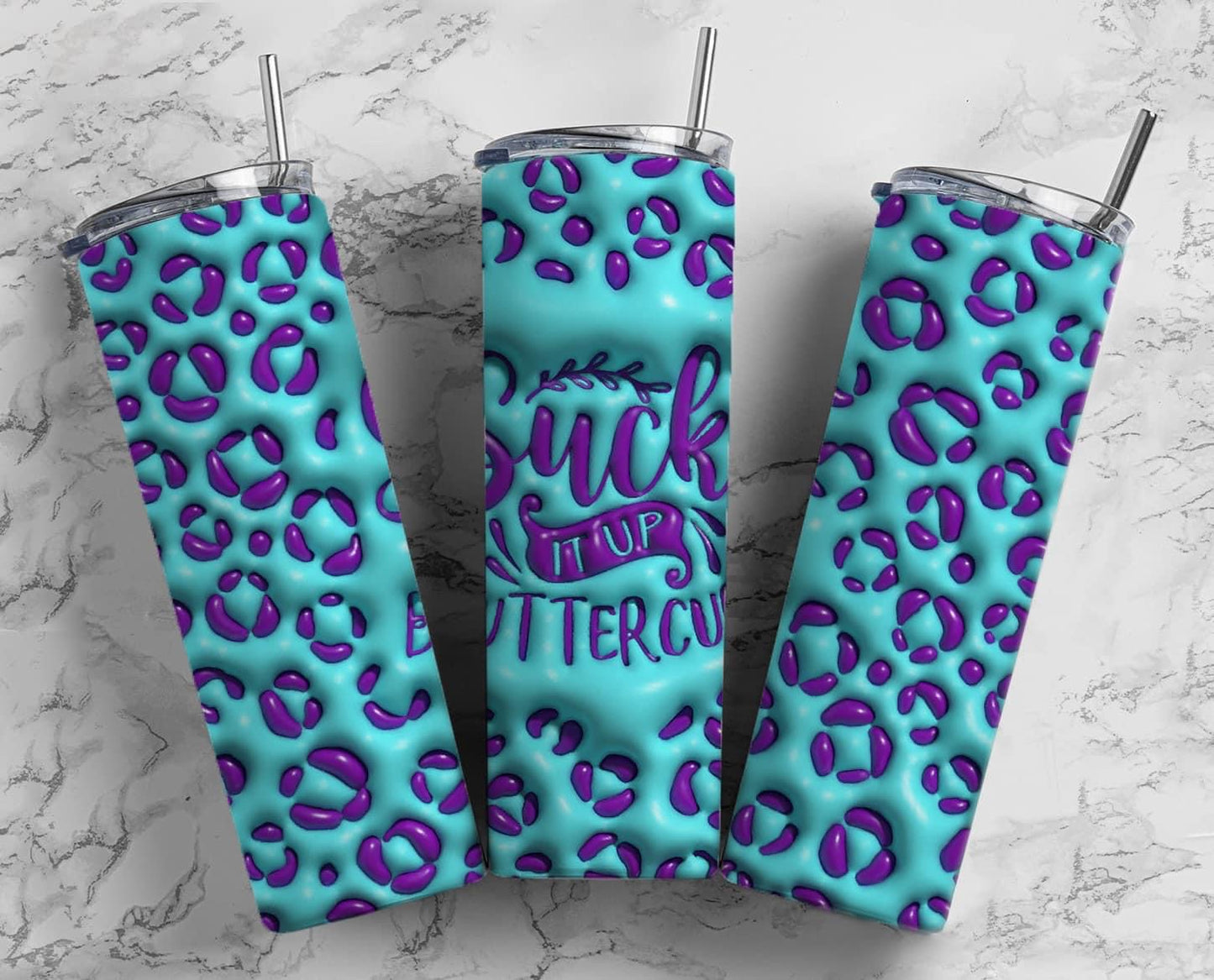 3D Tumbler Suck it Up Buttercup