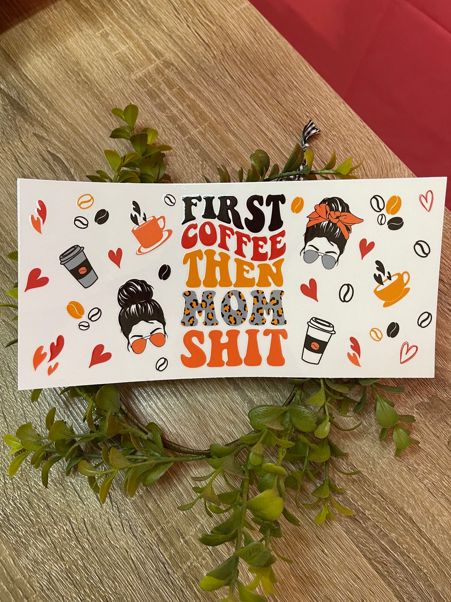 First Coffee then Mom Sh