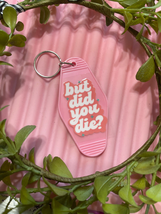 But did you die-UVDTF Keychain Decal