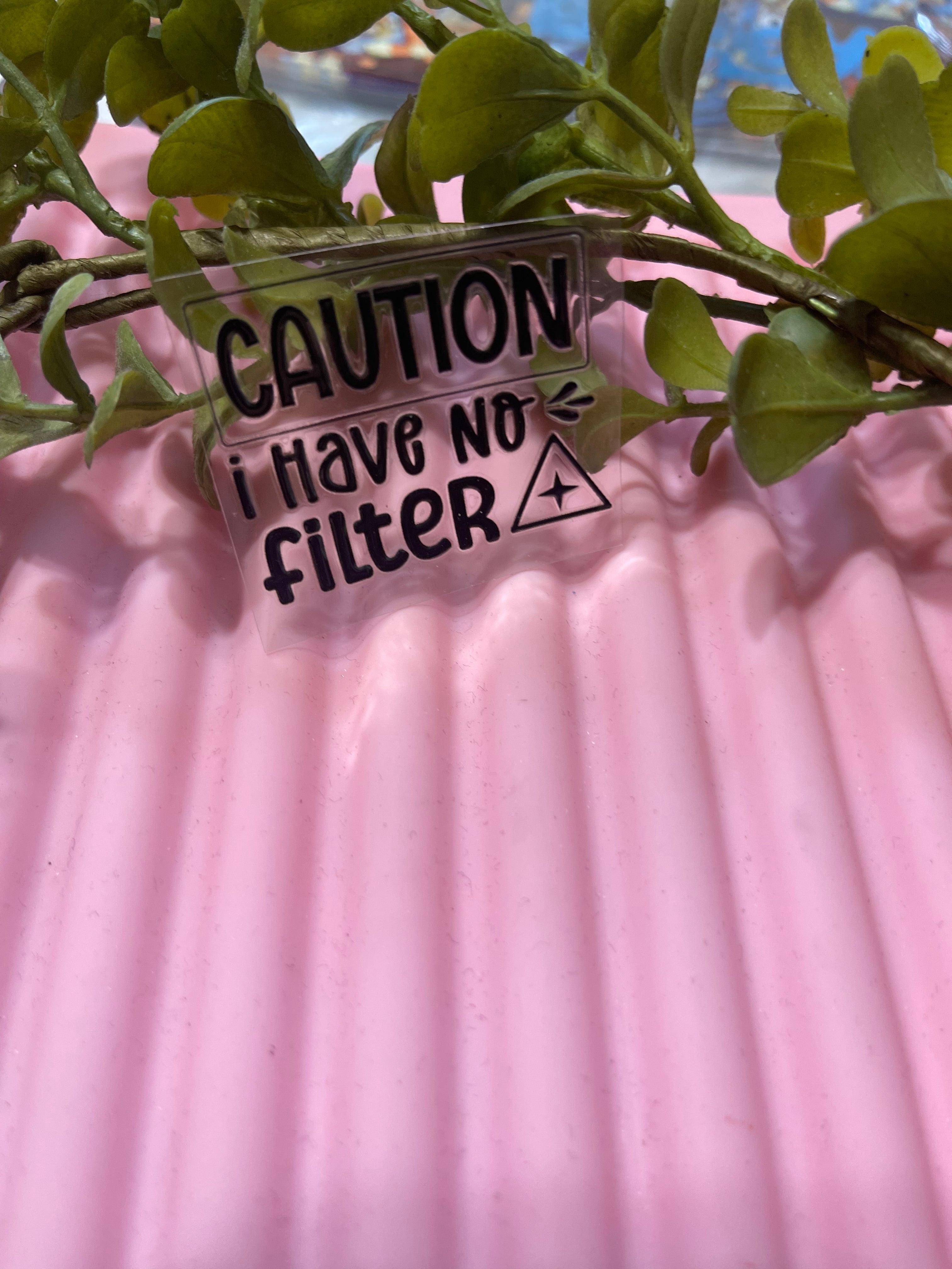 Caution I have no Filter Shot Decal pinkheartcollc