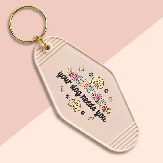 Drive safe your dog needs you-UVDTF Keychain Decal
