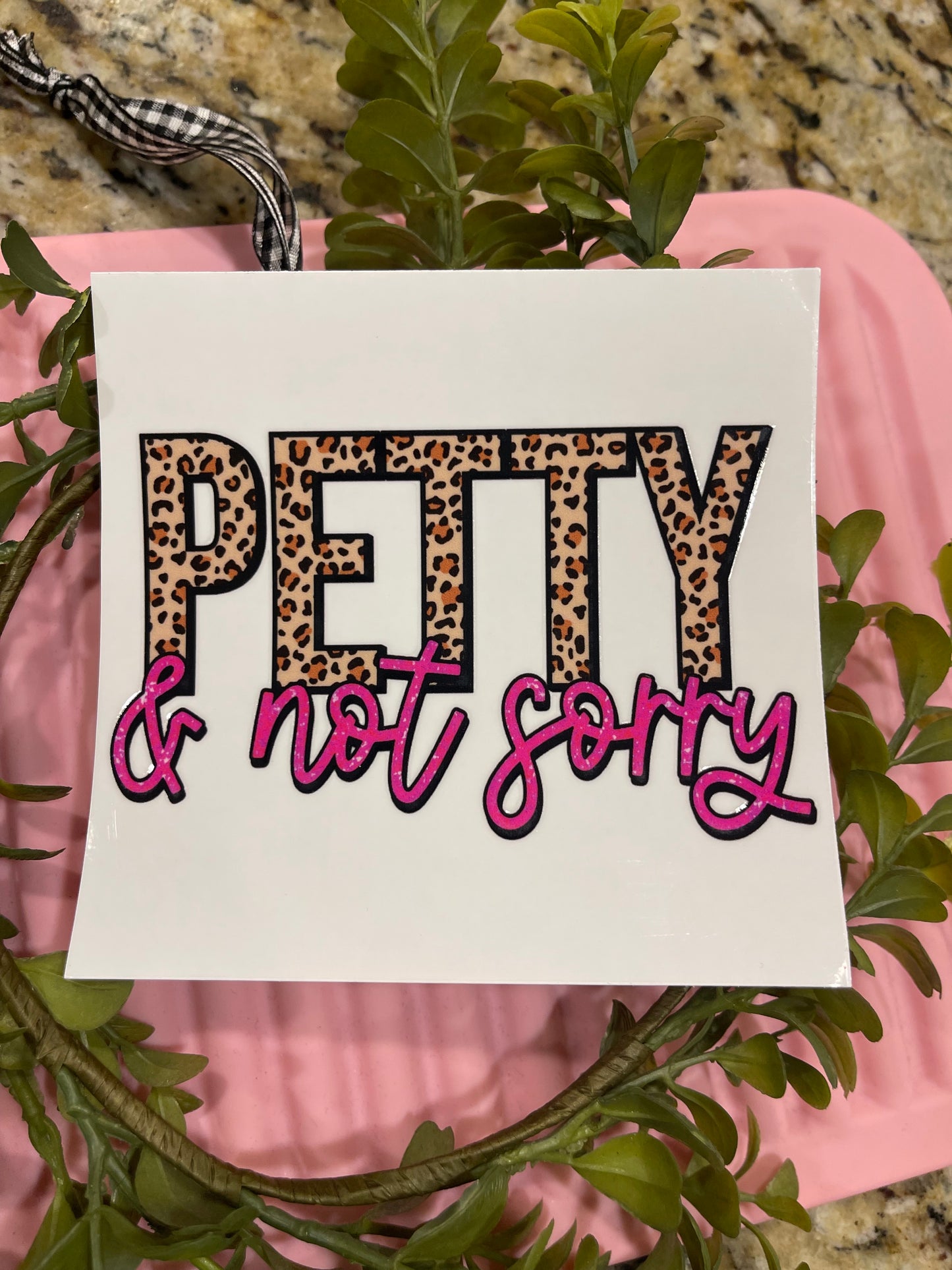 PETTY & NOT SORRY Decal