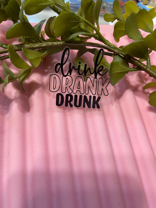 Drink Drank Drunk- Shot Decal
