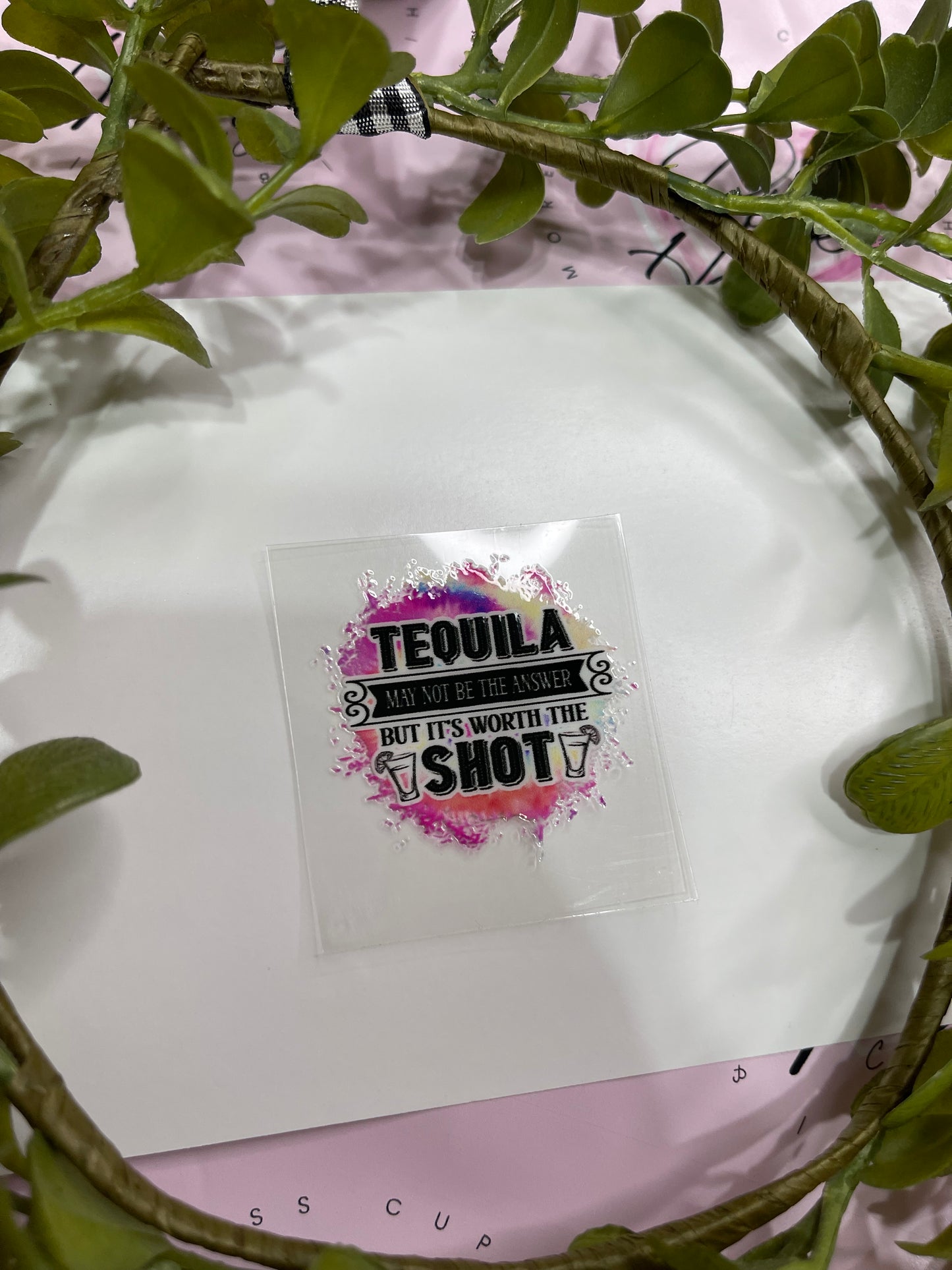 Tequila May not be the Answer but it’s worth a shot-Shot Decal