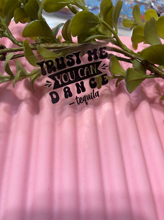 Trust me you can Dance- Shot Decal